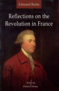 Reflections on the Revolution in France by Edmund Burke