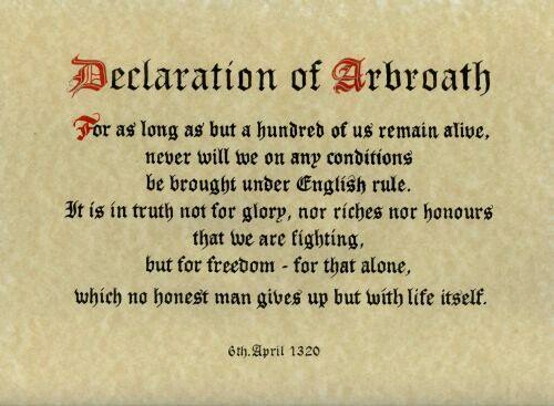 The Proclamation of Arbroath, also known as the Declaration of Arbroath, is a historic document from the early 14th century asserting Scotland's independence from English rule.